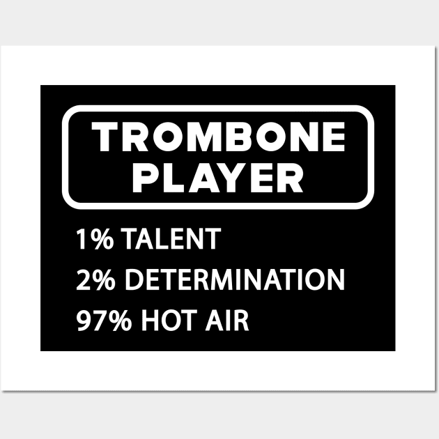 Trombone - Player 1% Talent 2% Determination 97% Hot air Wall Art by KC Happy Shop